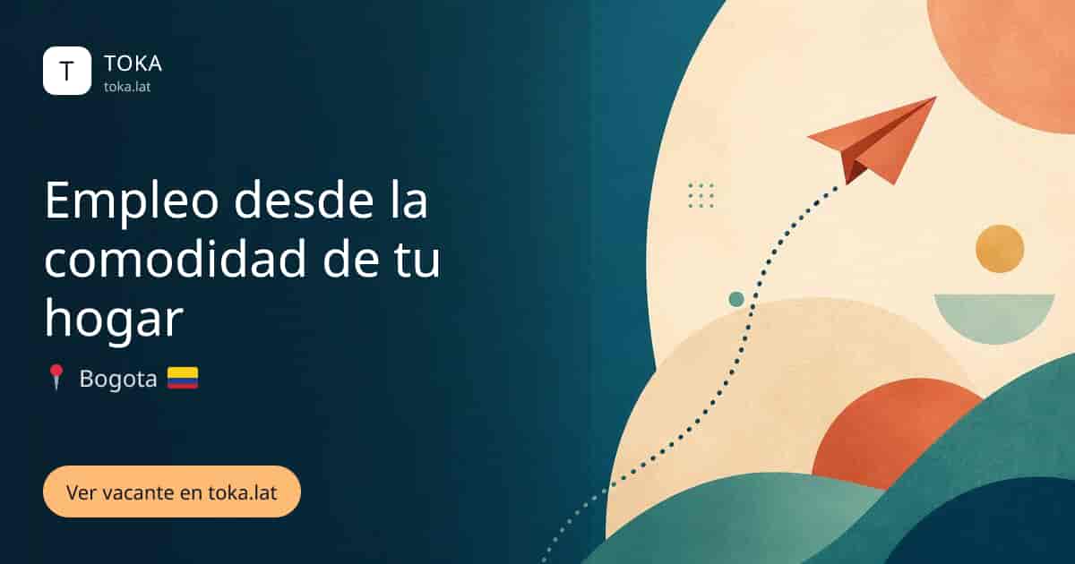 Vacante de Empleo desde la comodidad de tu hogar en Bogota, Colombia