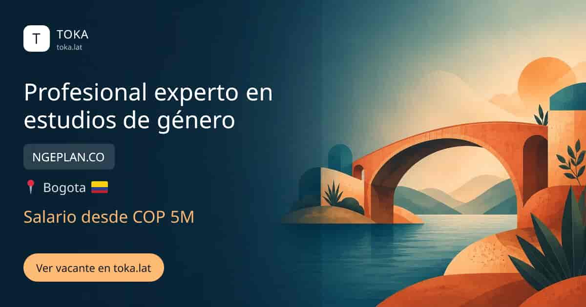 Vacante de Profesional experto en estudios de género en Bogota, Colombia — NGEPLAN.CO, salario desde COP 5M