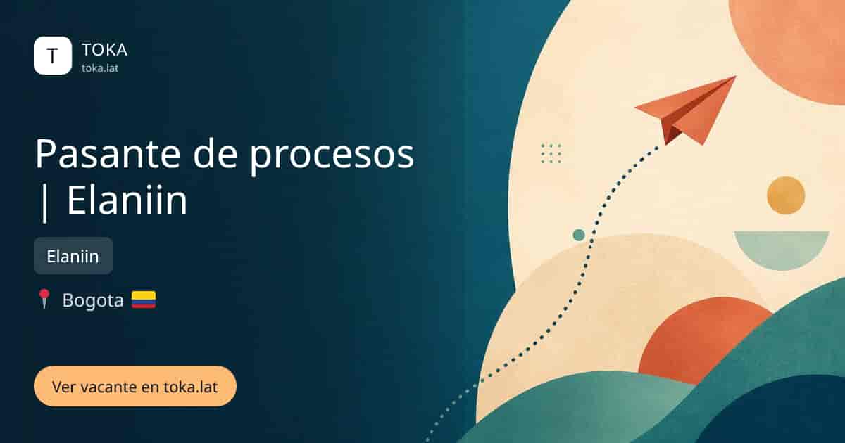 Vacante de Pasante de procesos | elaniin en Bogota, Colombia — Elaniin