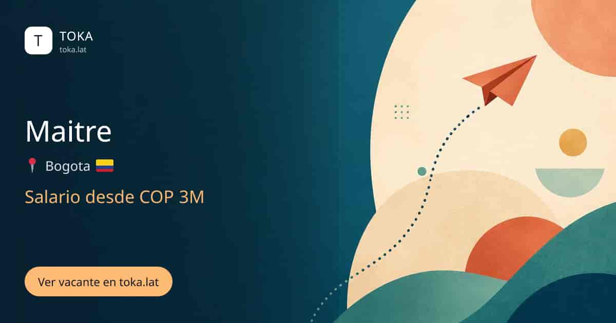 Vacante de Maitre en Bogota, Colombia, salario desde COP 3M