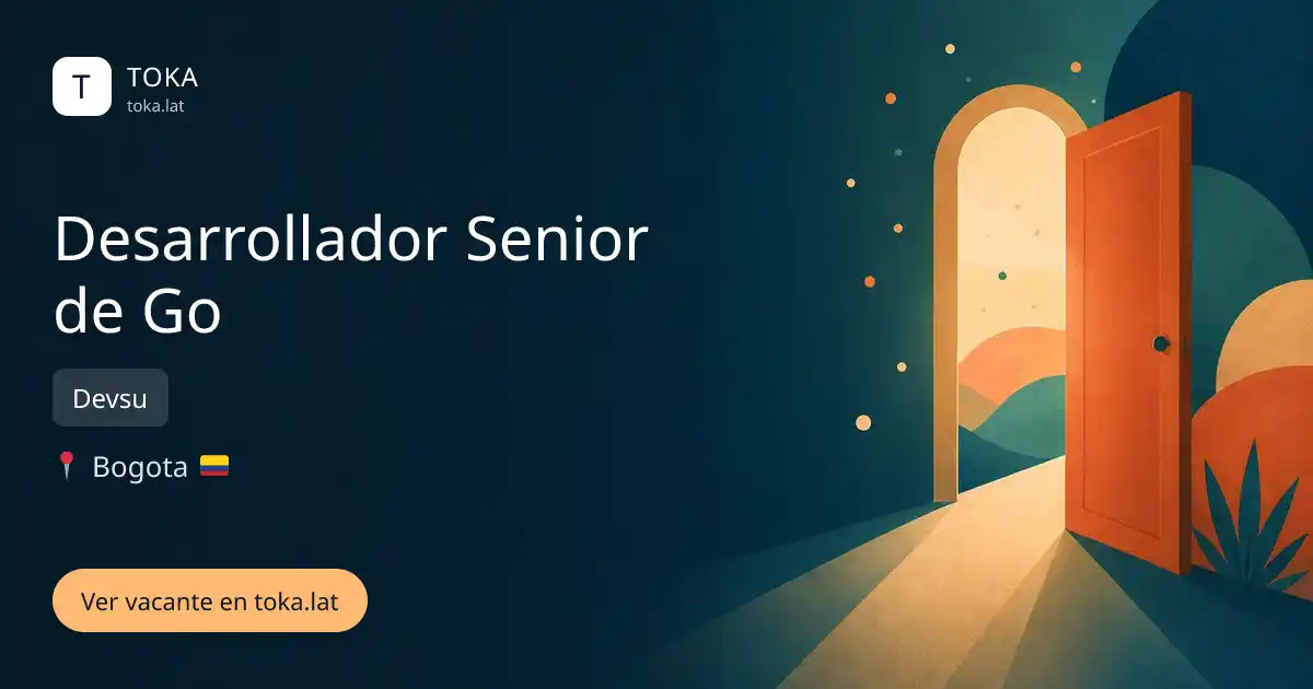 Vacante de Desarrollador senior de go en Bogota, Colombia — Devsu