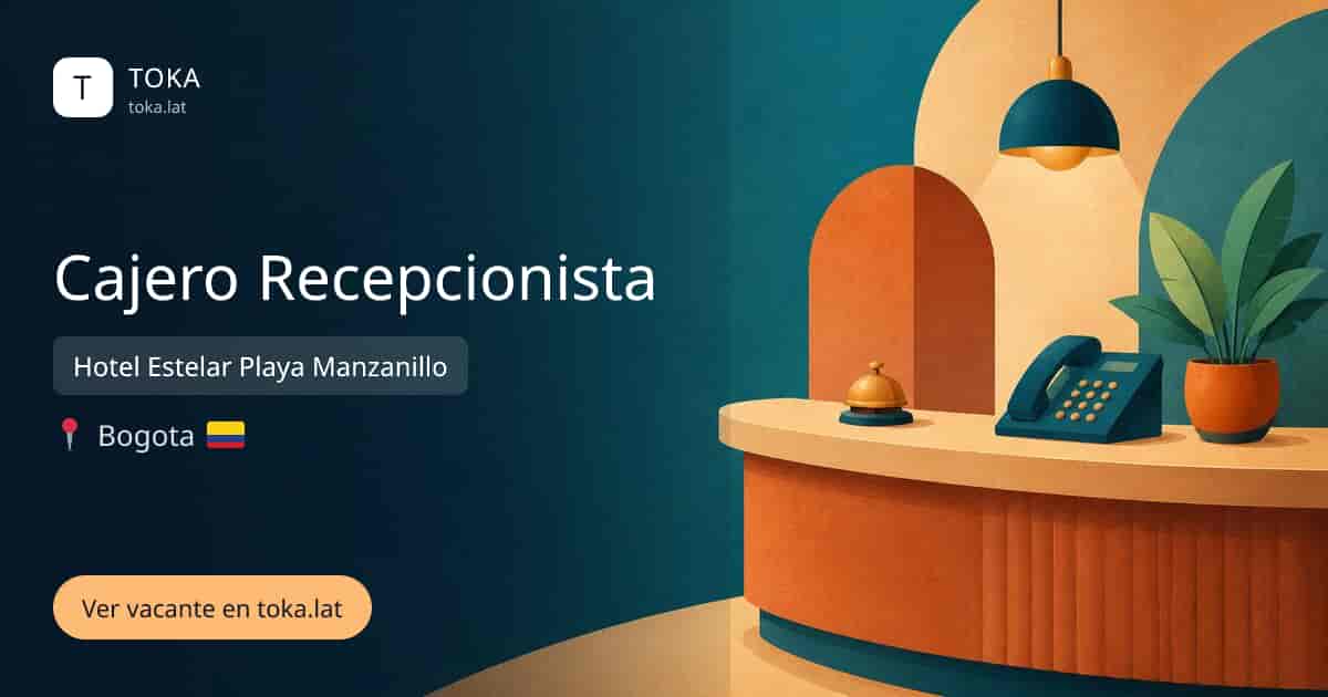 Vacante de Cajero recepcionista en Bogota, Colombia — Hotel Estelar Playa Manzanillo