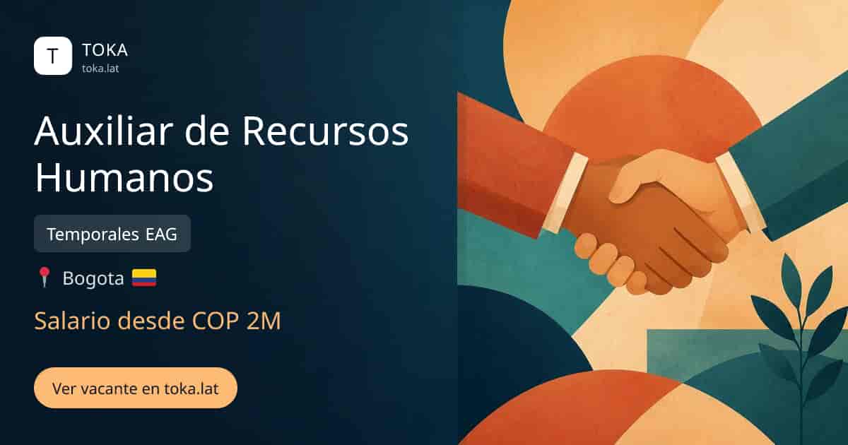 Vacante de Auxiliar de recursos humanos en Bogota, Colombia — Temporales EAG, salario desde COP 2M