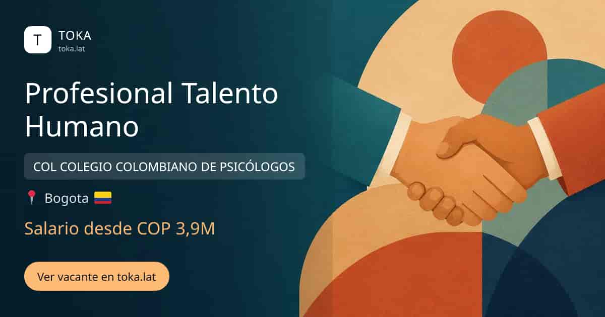 Vacante de Profesional talento humano en Bogota, Colombia — COL COLEGIO COLOMBIANO DE PSICÓLOGOS, salario desde COP 3,9M