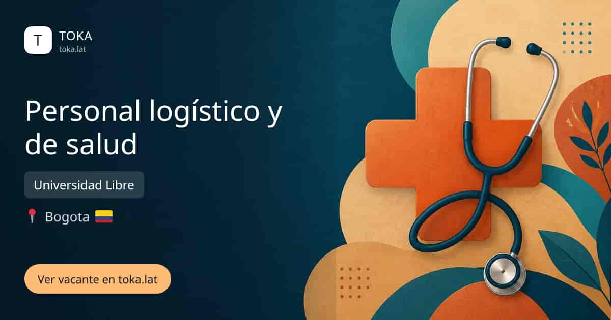 Vacante de Personal logístico y de salud en Bogota, Colombia — Universidad Libre
