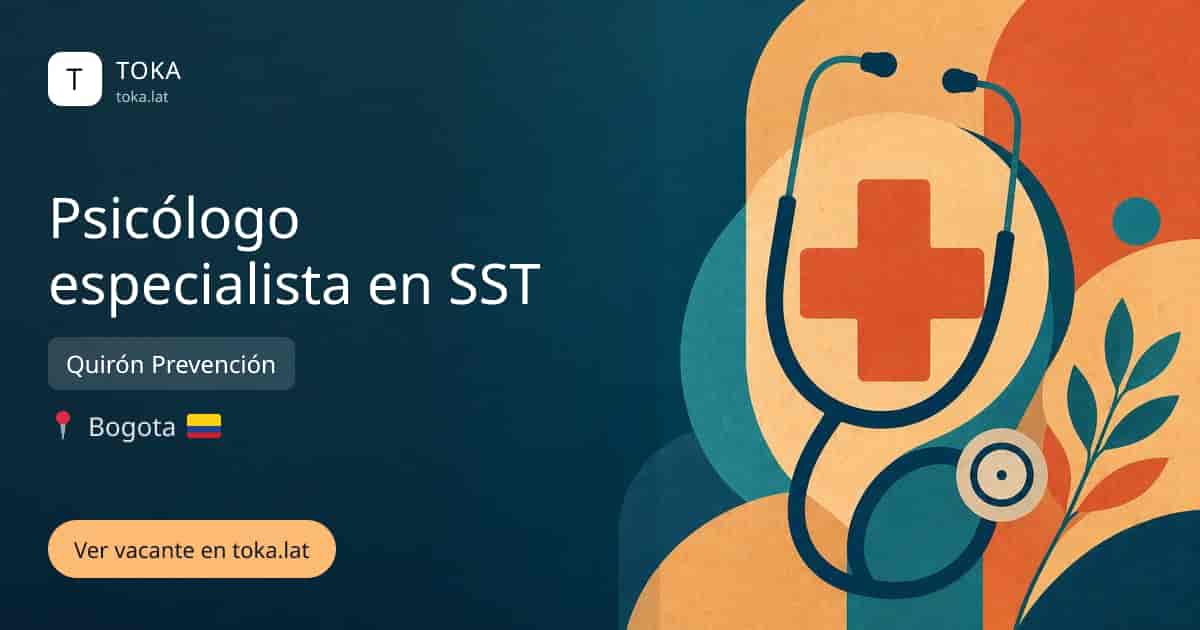 Vacante de Psicólogo especialista en sst en Bogota, Colombia — Quirón Prevención
