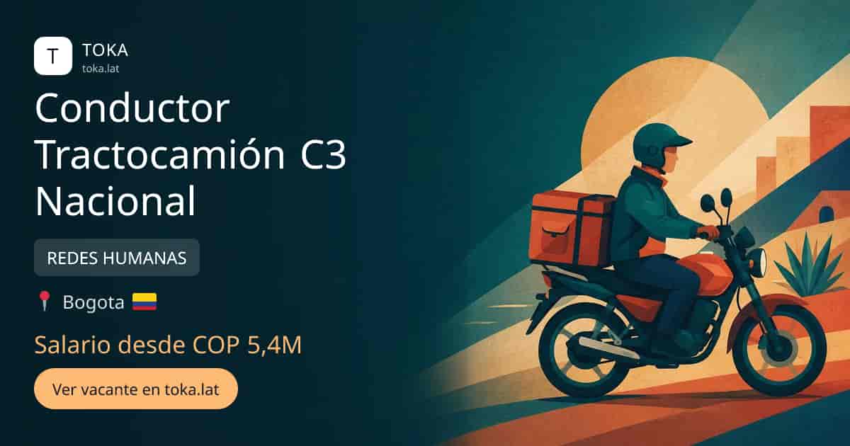 Vacante de Conductor tractocamión c3 nacional en Bogota, Colombia — REDES HUMANAS, salario desde COP 5,4M