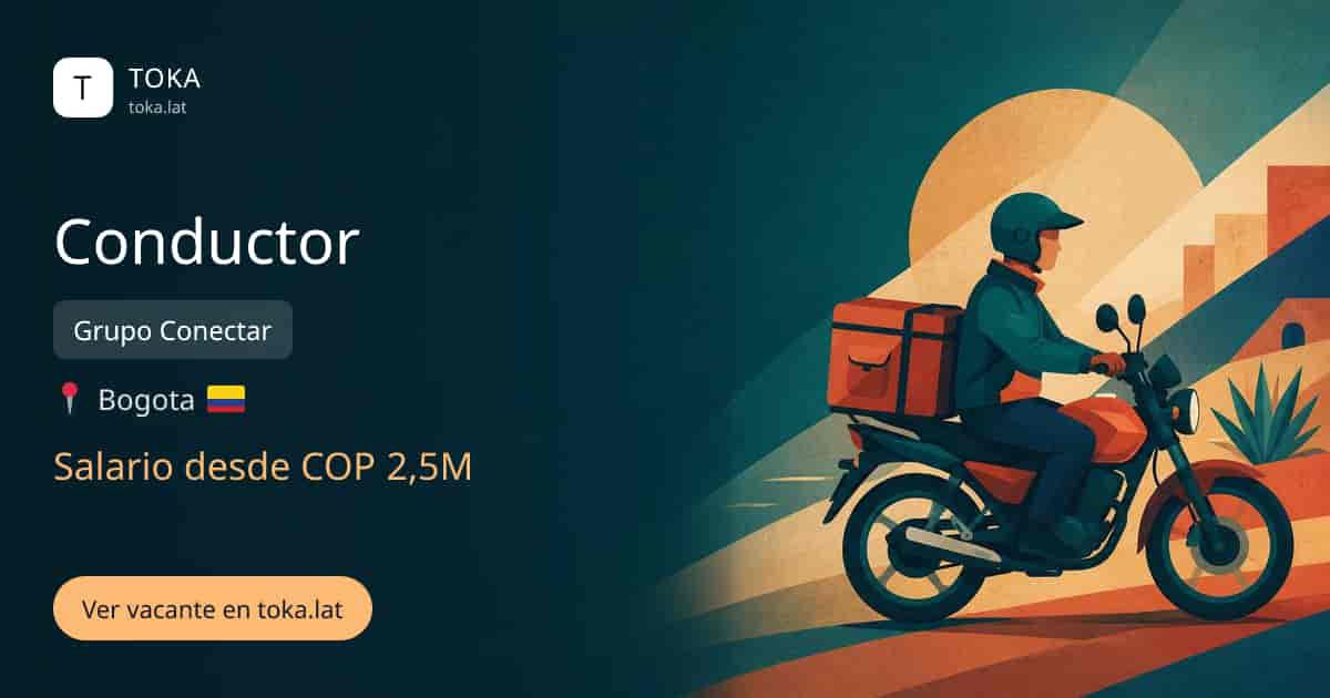 Vacante de Conductor en Bogota, Colombia — Grupo Conectar, salario desde COP 2,5M