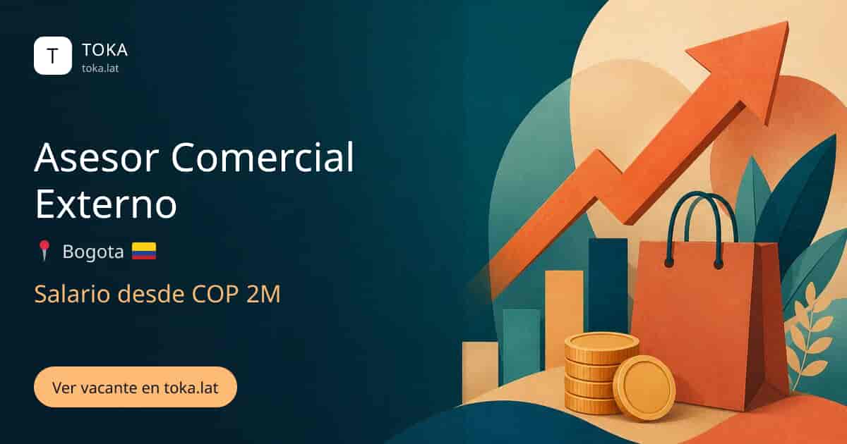 Vacante de Asesor comercial externo en Bogota, Colombia, salario desde COP 2M