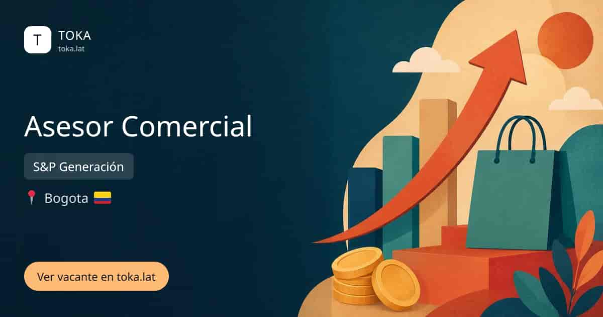 Vacante de Asesor comercial en Bogota, Colombia — S&P Generación