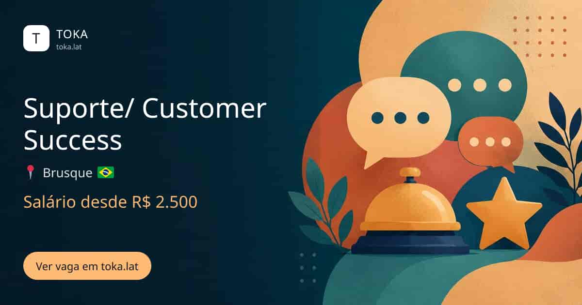 Vaga de Suporte/ customer success em Brusque, Brasil, salário desde R$ 2.500