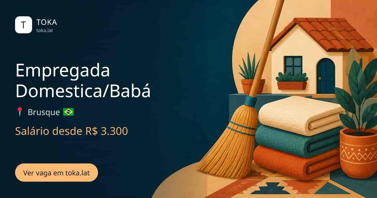 Vaga de Empregada domestica/babá em Brusque, Brasil, salário desde R$ 3.300