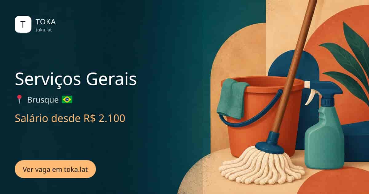 Vaga de Serviços gerais em Brusque, Brasil, salário desde R$ 2.100