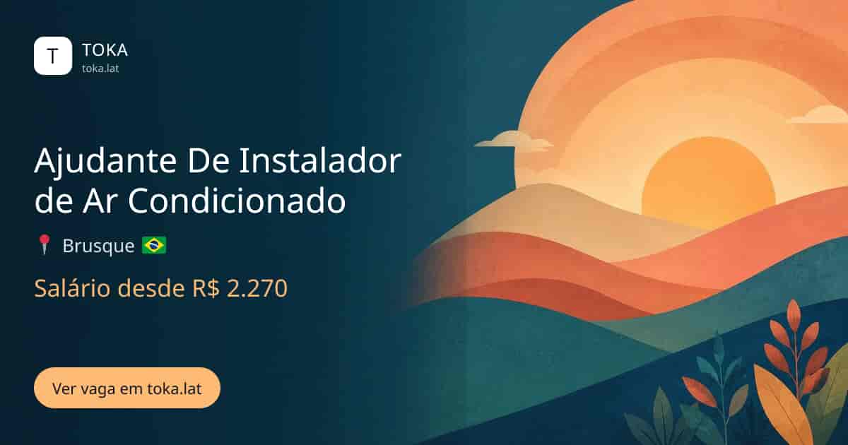 Vaga de Ajudante de instalador de ar condicionado em Brusque, Brasil, salário desde R$ 2.270