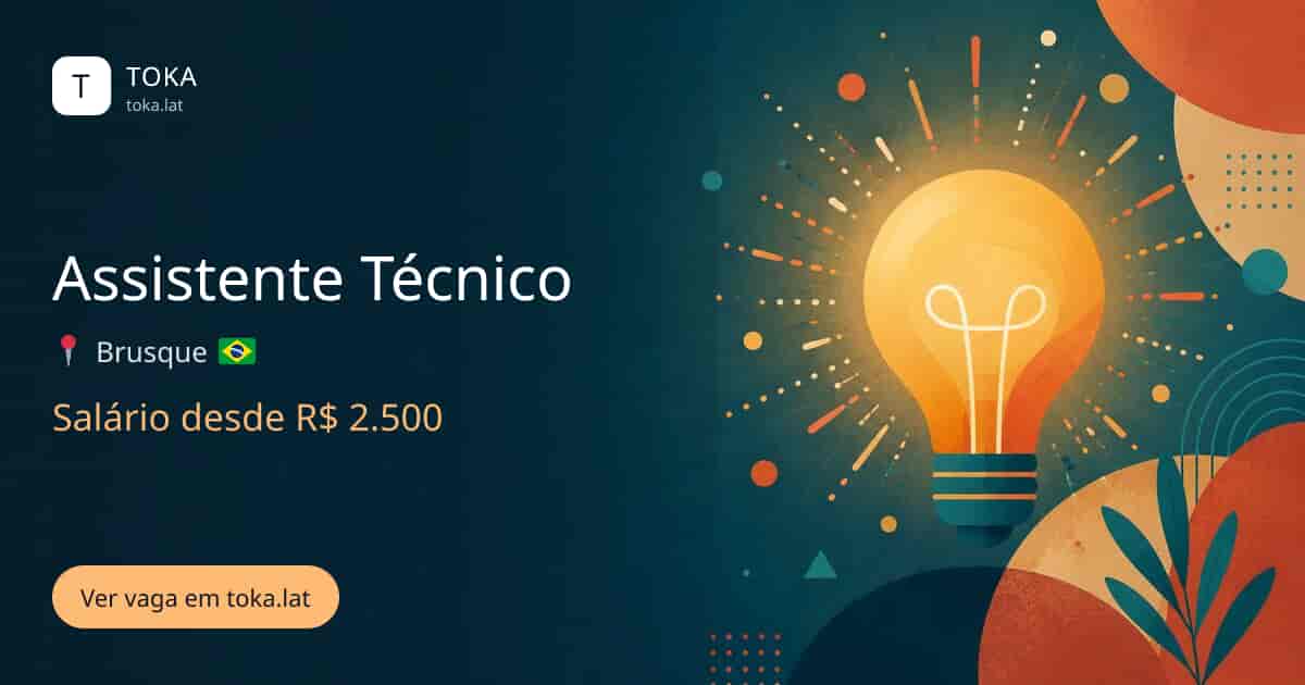 Vaga de Assistente técnico em Brusque, Brasil, salário desde R$ 2.500
