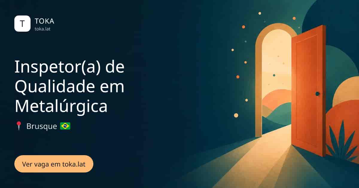 Vaga de Inspetor(a) de qualidade em metalúrgica em Brusque, Brasil