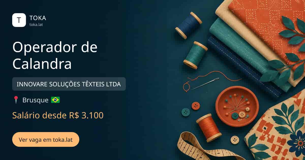 Vaga de Operador de calandra em Brusque, Brasil — INNOVARE SOLUÇÕES TÊXTEIS LTDA, salário desde R$ 3.100