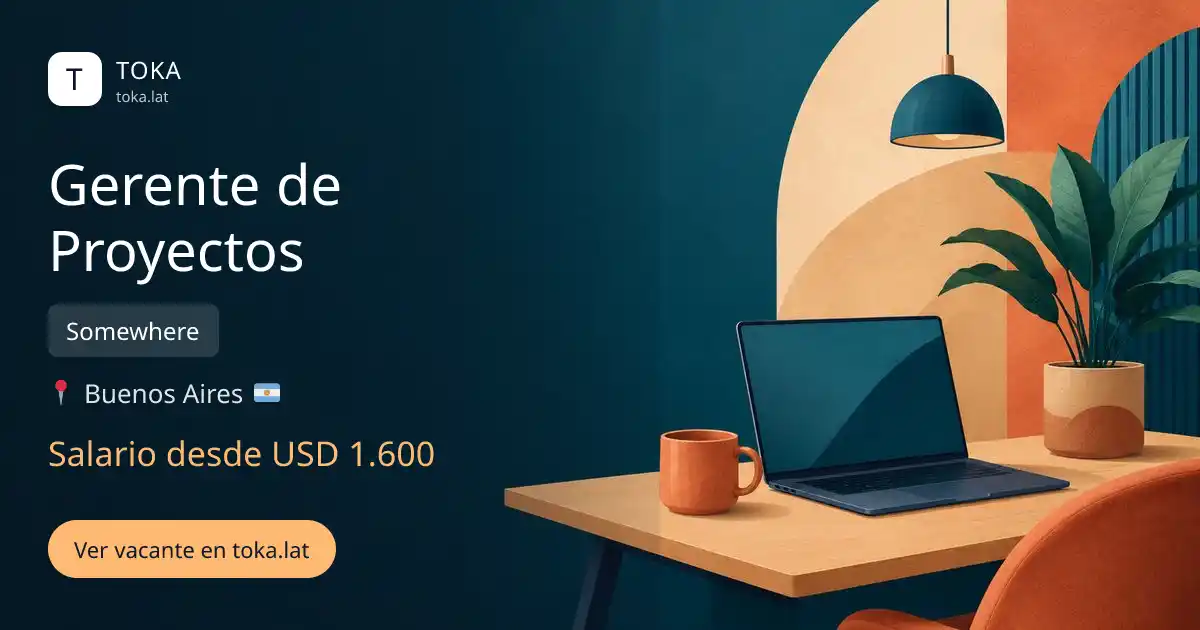 Vacante de Gerente de proyectos en Buenos Aires, Argentina — Somewhere, salario desde USD 1.600