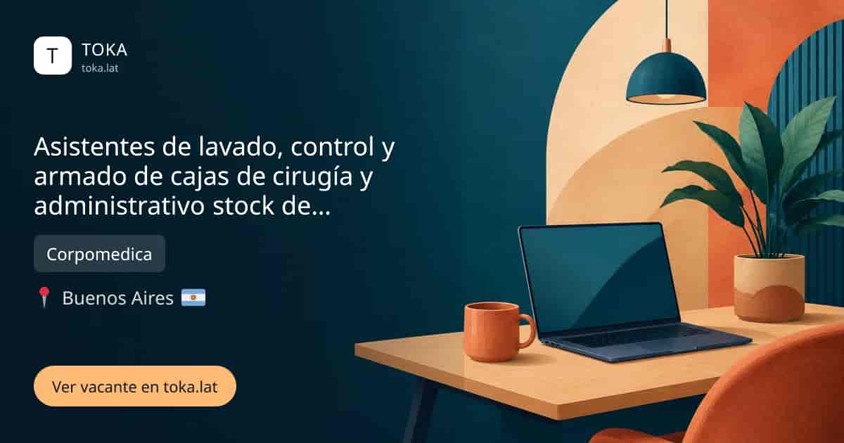 Vacante de Asistentes de lavado, control y armado de cajas de cirugía y administrativo stock de insumos médicos en Buenos Aires, Argentina — Corpomedica
