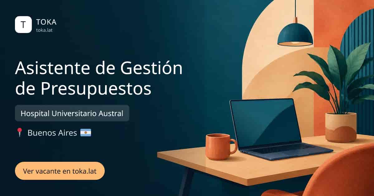 Vacante de Asistente de gestión de presupuestos en Buenos Aires, Argentina — Hospital Universitario Austral