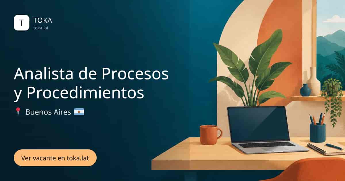 Vacante de Analista de procesos y procedimientos en Buenos Aires, Argentina