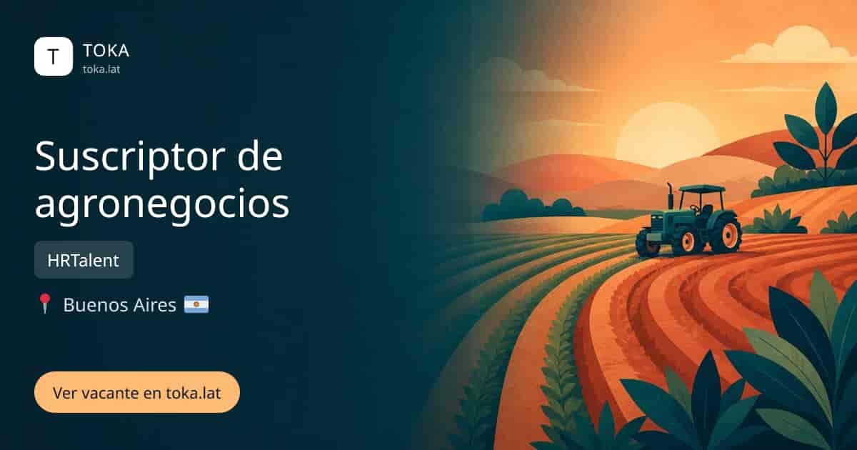 Vacante de Suscriptor de agronegocios en Buenos Aires, Argentina — HRTalent