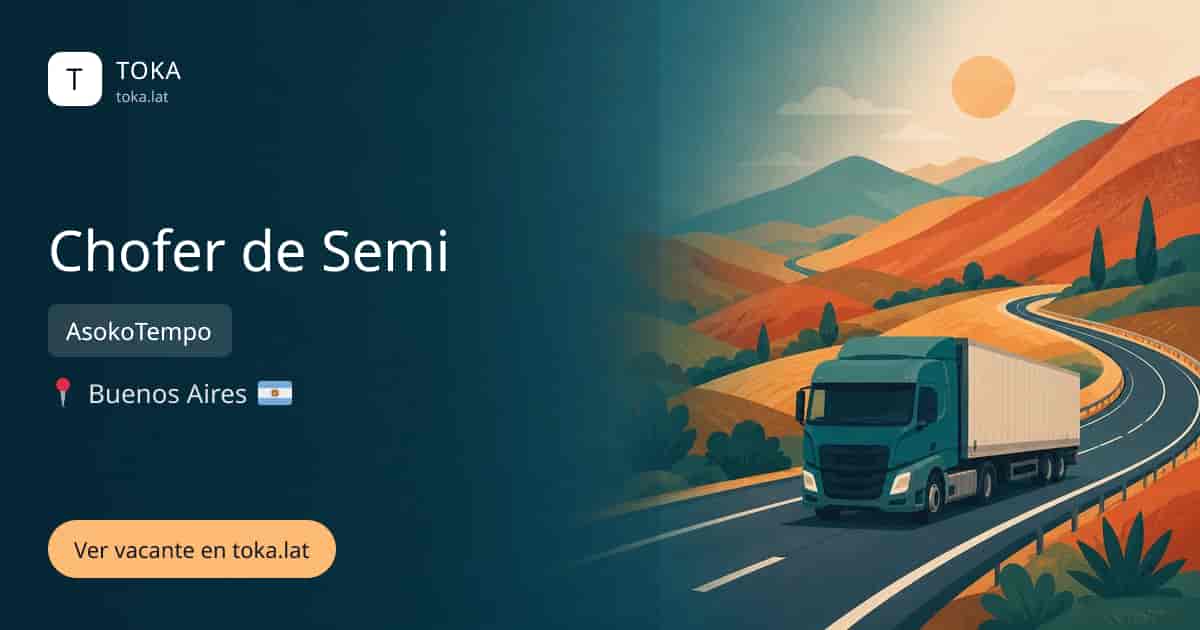 Vacante de Chofer de semi en Buenos Aires, Argentina — AsokoTempo