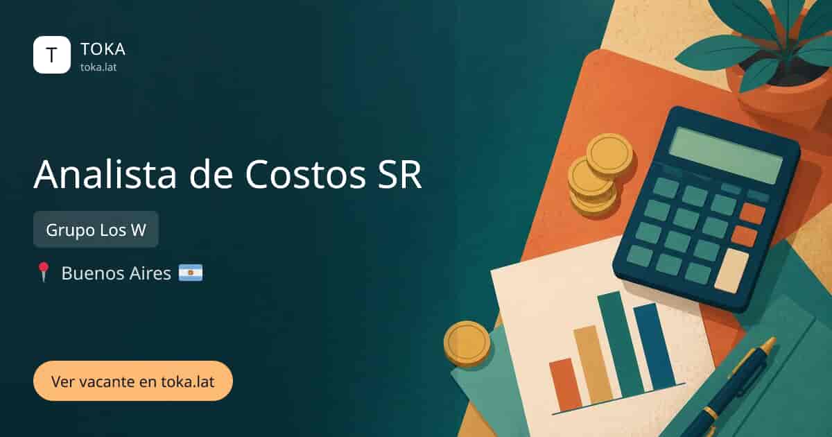 Vacante de Analista de costos sr en Buenos Aires, Argentina — Grupo Los W