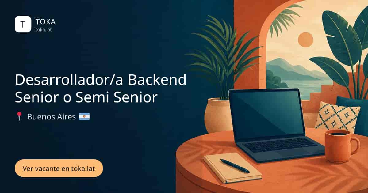 Vacante de Desarrollador/a backend senior o semi senior en Buenos Aires, Argentina