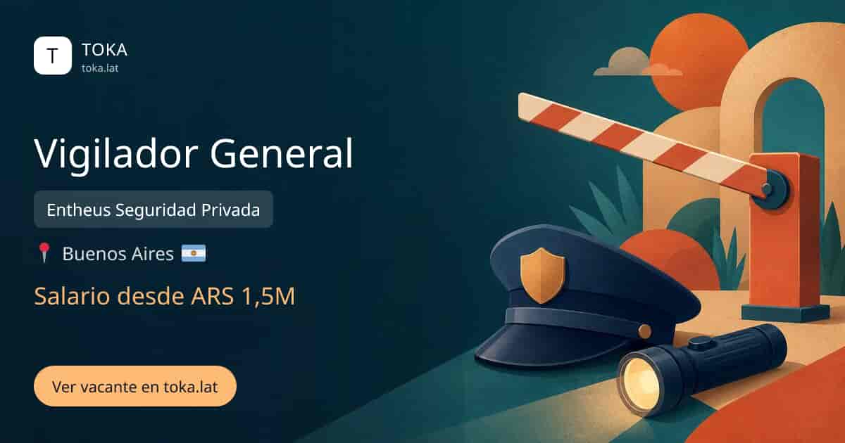 Vacante de Vigilador general en Buenos Aires, Argentina — Entheus Seguridad Privada, salario desde ARS 1,5M