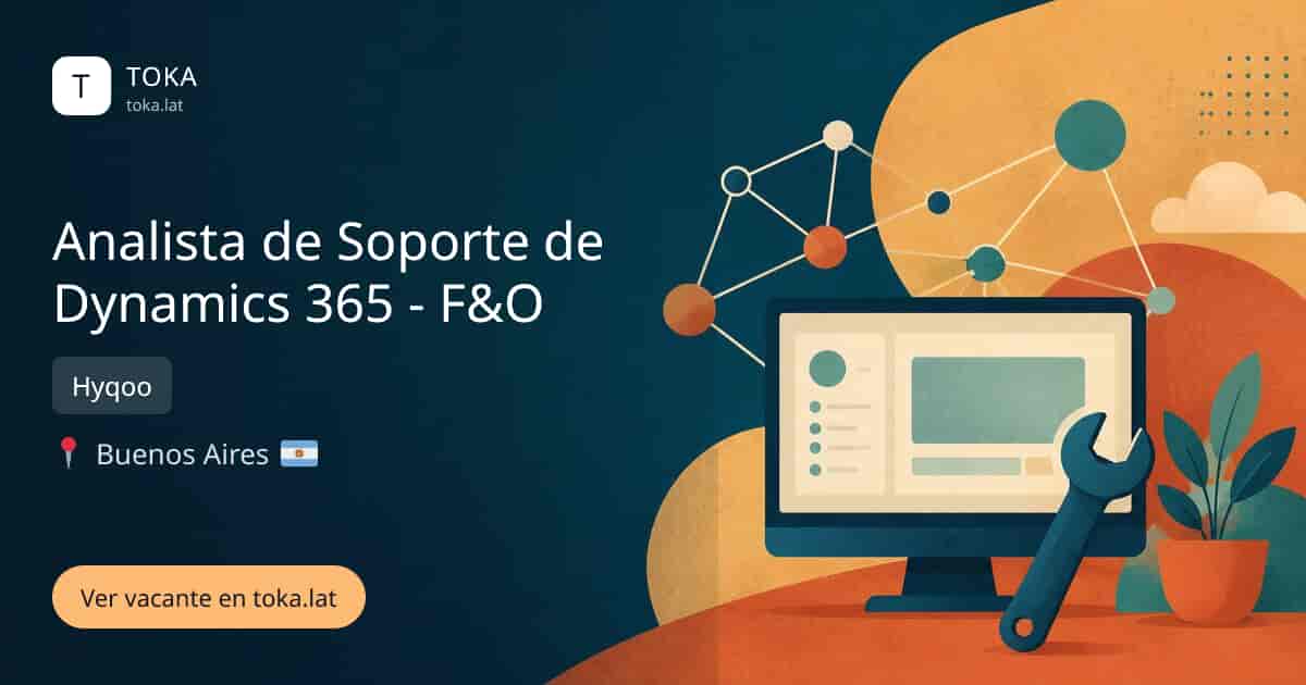 Vacante de Analista de soporte de dynamics 365 - f&o en Buenos Aires, Argentina — Hyqoo