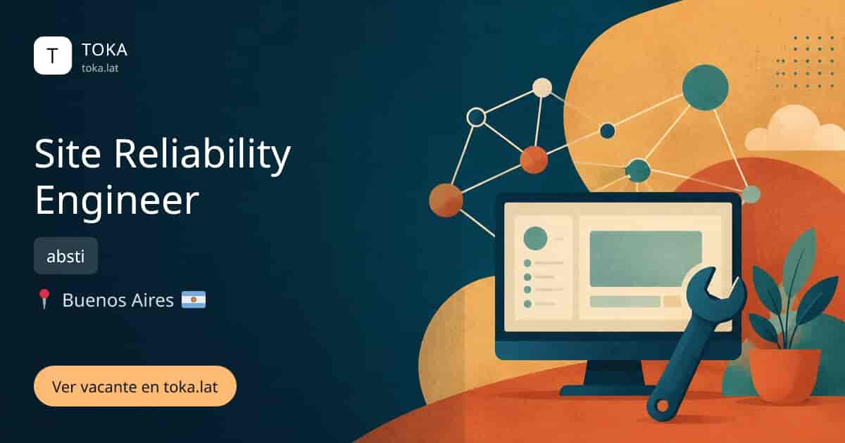 Vacante de Site reliability engineer en Buenos Aires, Argentina — absti