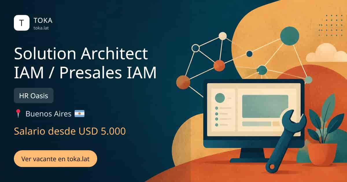 Vacante de Solution architect iam / presales iam en Buenos Aires, Argentina — HR Oasis, salario desde USD 5.000