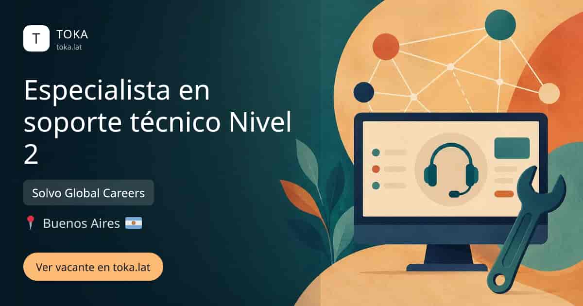 Vacante de Especialista en soporte técnico nivel 2 en Buenos Aires, Argentina — Solvo Global Careers