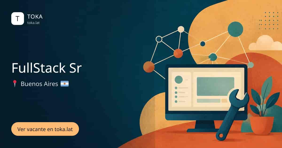 Vacante de Fullstack sr en Buenos Aires, Argentina
