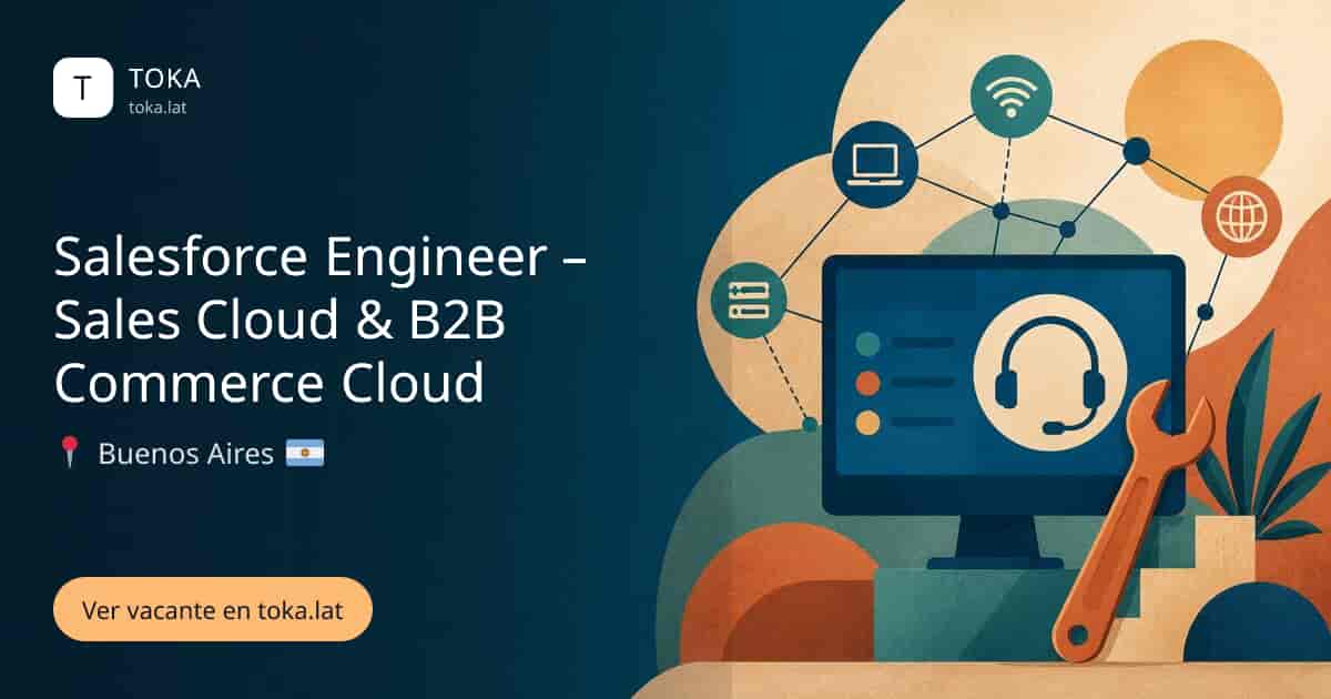 Vacante de Salesforce engineer – sales cloud & b2b commerce cloud en Buenos Aires, Argentina