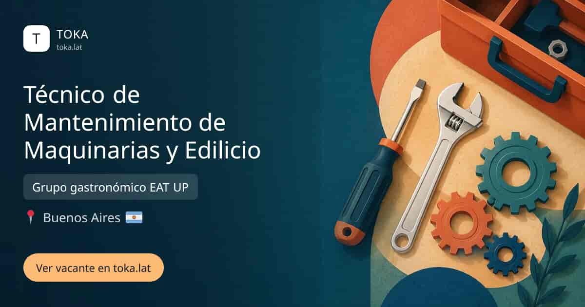 Vacante de Técnico de mantenimiento de maquinarias y edilicio en Buenos Aires, Argentina — Grupo gastronómico EAT UP