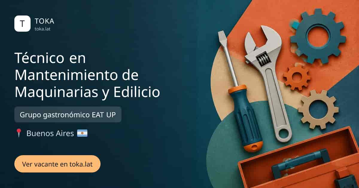 Vacante de Técnico en mantenimiento de maquinarias y edilicio en Buenos Aires, Argentina — Grupo gastronómico EAT UP