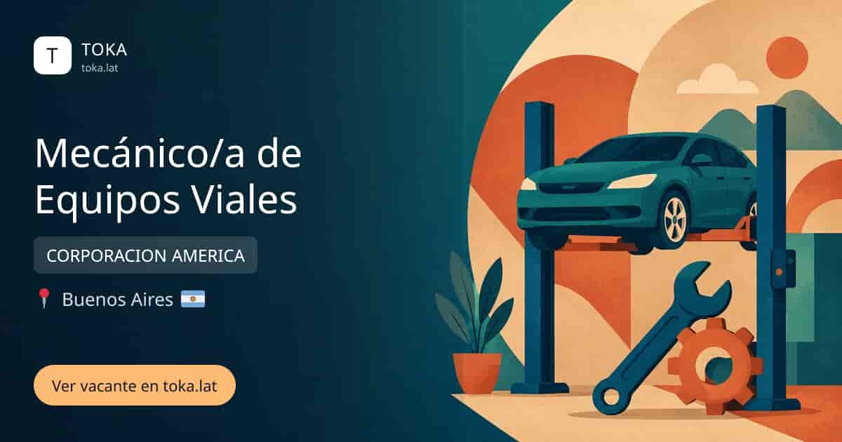 Vacante de Mecánico/a de equipos viales en Buenos Aires, Argentina — CORPORACION AMERICA