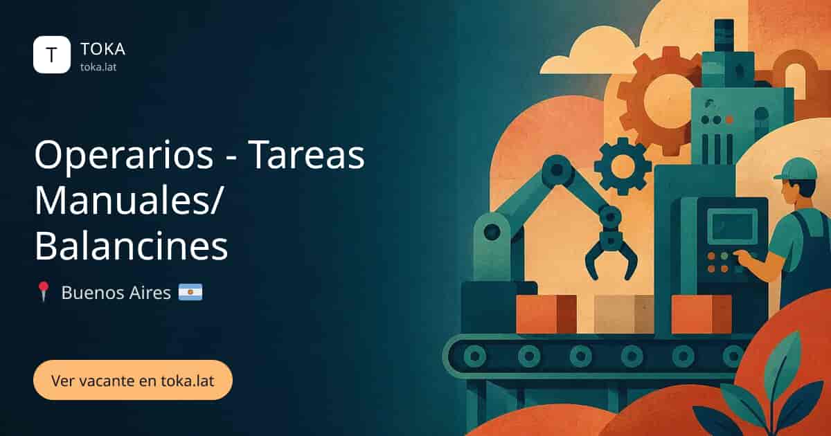 Vacante de Operarios - tareas manuales/ balancines en Buenos Aires, Argentina