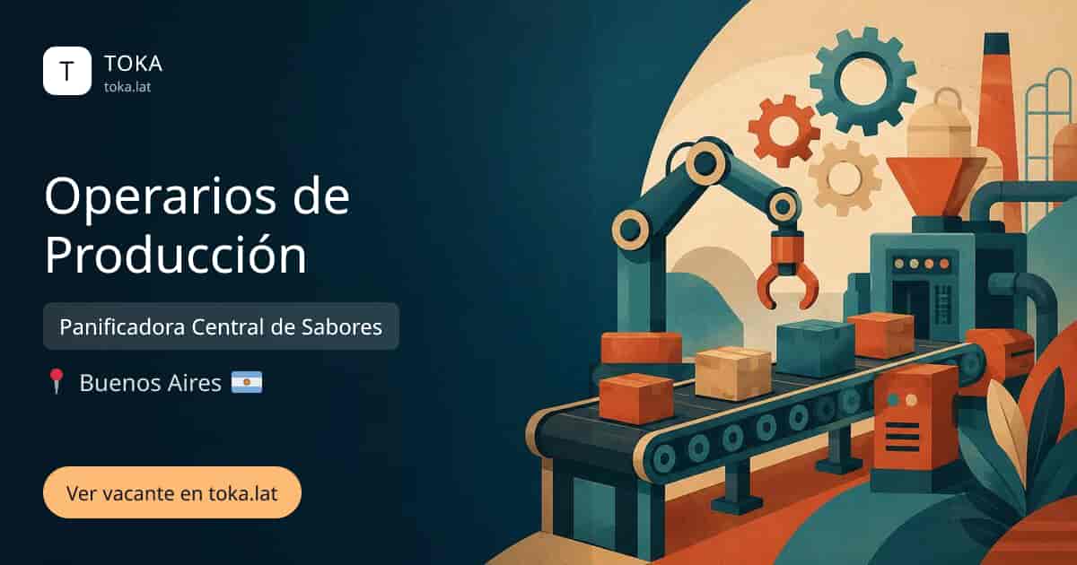 Vacante de Operarios de producción en Buenos Aires, Argentina — Panificadora Central de Sabores