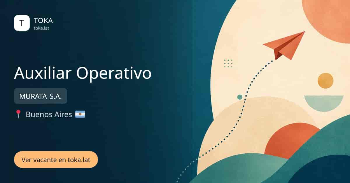 Vacante de Auxiliar operativo en Buenos Aires, Argentina — MURATA S.A.