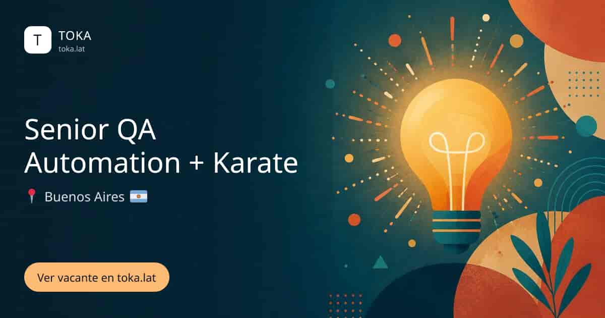 Vacante de Senior qa automation + karate en Buenos Aires, Argentina