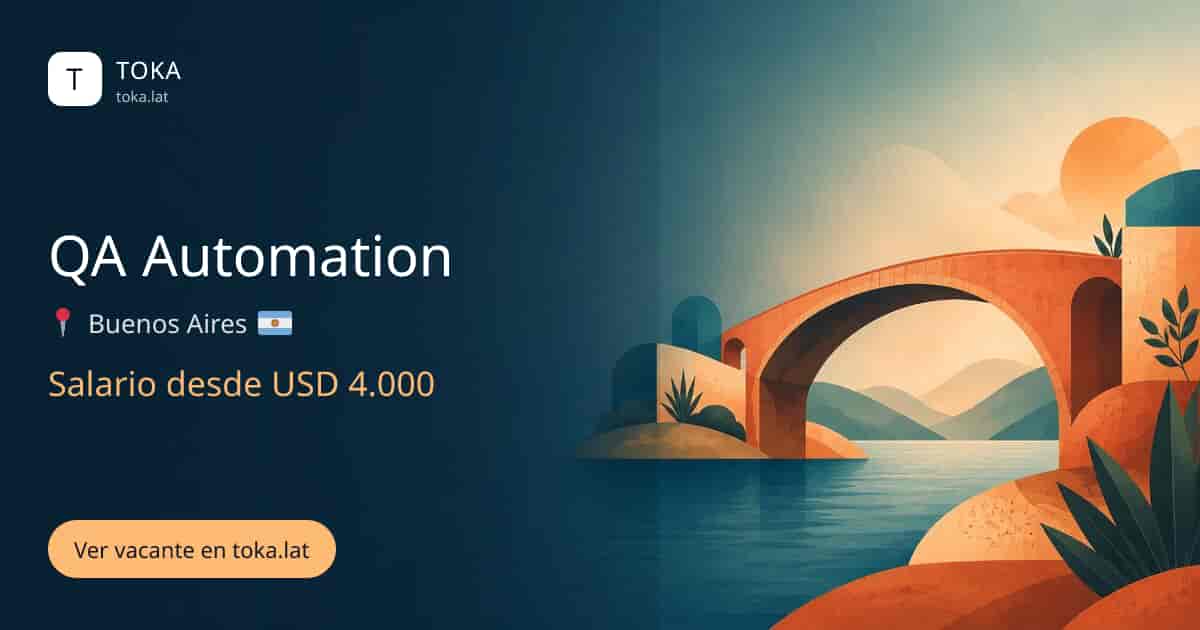Vacante de Qa automation en Buenos Aires, Argentina, salario desde USD 4.000