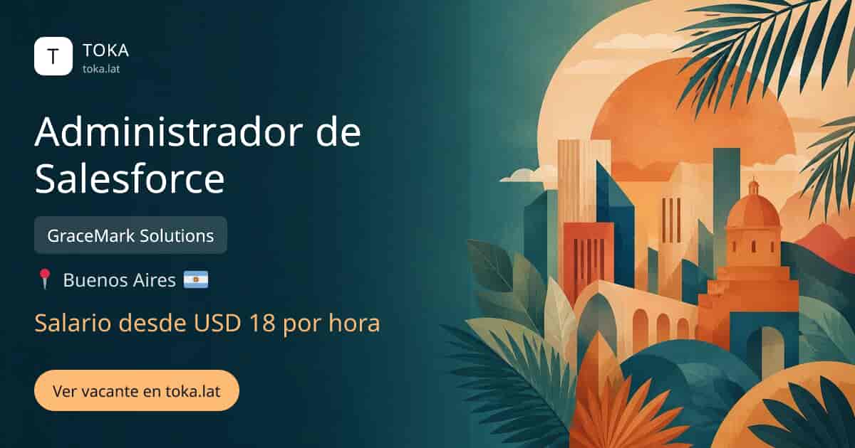 Vacante de Administrador de salesforce en Buenos Aires, Argentina — GraceMark Solutions, salario desde USD 18 por hora