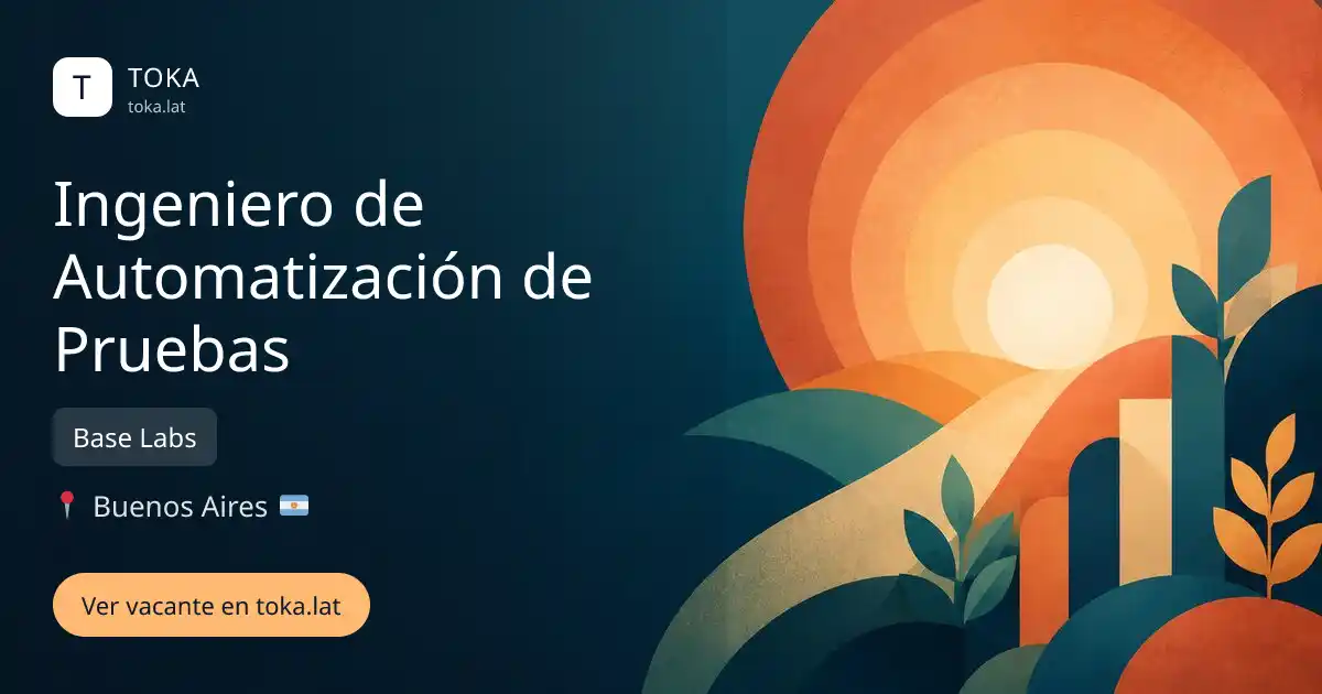 Vacante de Ingeniero de automatización de pruebas en Buenos Aires, Argentina — Base Labs