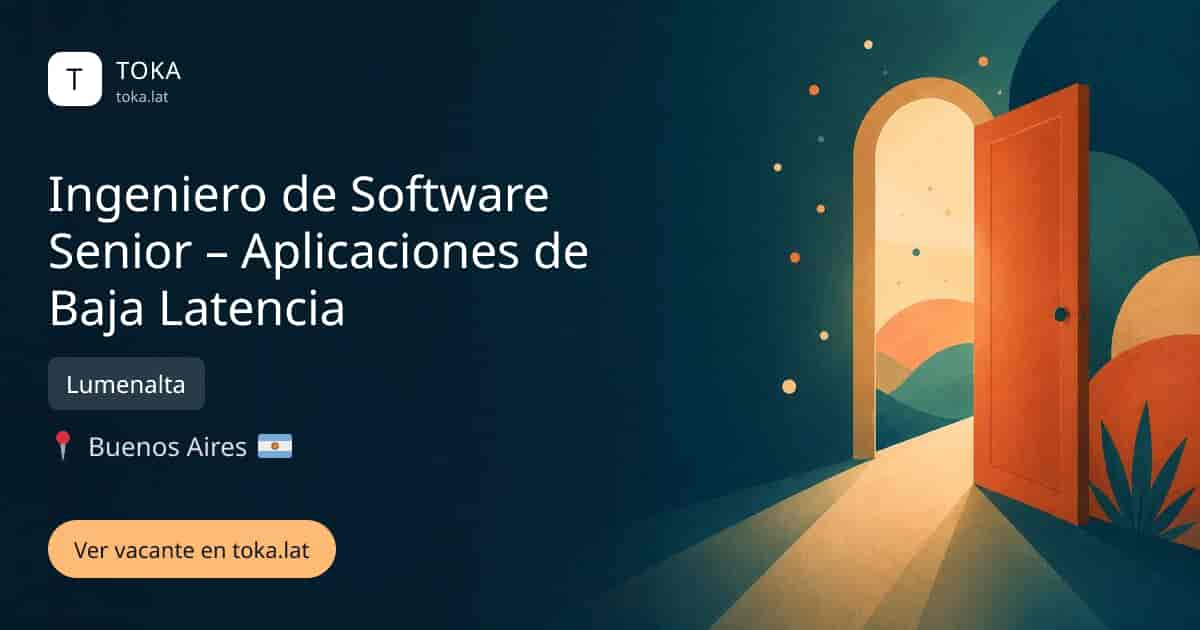Vacante de Ingeniero de software senior – aplicaciones de baja latencia en Buenos Aires, Argentina — Lumenalta