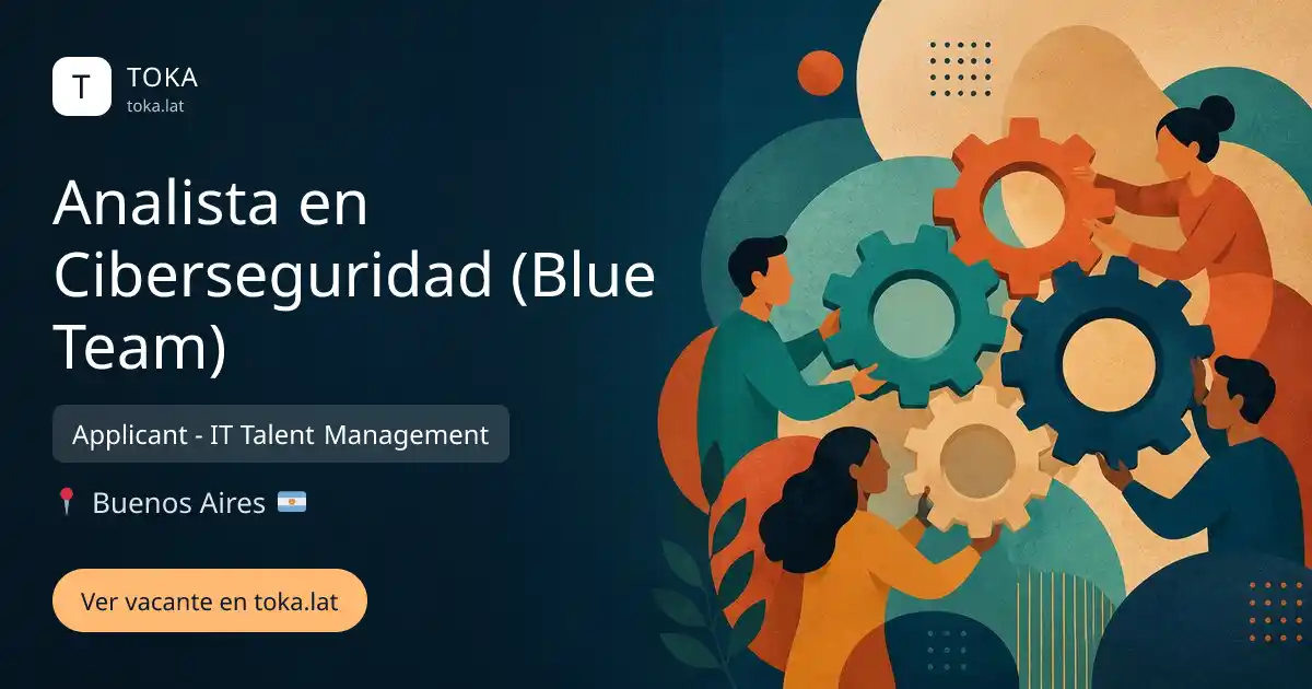 Vacante de Analista en ciberseguridad (blue team) en Buenos Aires, Argentina — Applicant - IT Talent Management