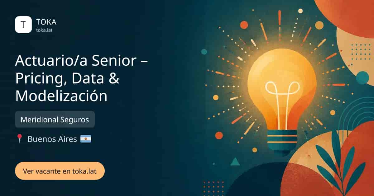 Vacante de Actuario/a senior – pricing, data & modelización en Buenos Aires, Argentina — Meridional Seguros