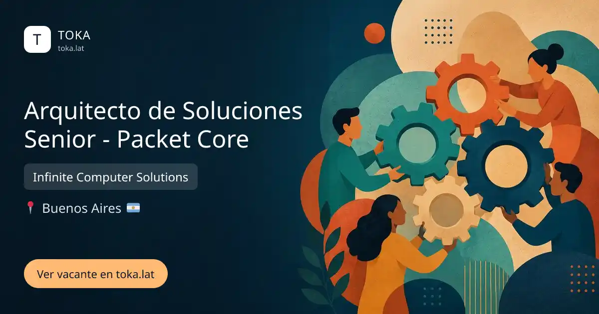 Vacante de Arquitecto de soluciones senior - packet core en Buenos Aires, Argentina — Infinite Computer Solutions